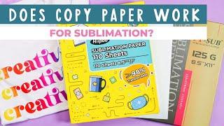 Sublimation Paper Versus Copy Paper: Which is Best?