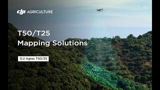 Agras T50 & T25 Mapping Solutions Introduction