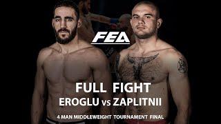 FREE FULL FIGHT | (TUR) Serdar Yigit Eroglu vs Maxim Zaplitnii (MDA).  FEA LEGACY  4 MAN GP FINAL.