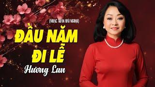 Đầu Năm Đi Lễ - Hương Lan | Nhạc Xưa Quý Giá Đi Cùng Năm Tháng