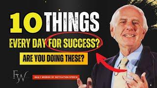 10 Daily Habits That Guarantee Success – Inspired by Jim Rohn’s Wisdom