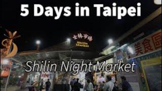 Amazed by Taipei's Biggest Night Market - 5 Days in Taipei