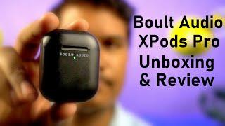 Boult Audio Airbass XPods Pro Unboxing & Review | TWS | Under Rs. 1500!