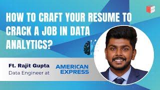 How to Craft your Resume to Crack a Job in Data Analytics | Ft. Rajit Gupta