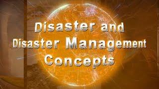 Disaster and Disaster Management: Concepts