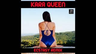 Kara Queen - Ecstasy - Remix