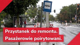 Przystanek do remontu. Pasażerowie poirytowani