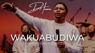 Dr Tumi - WAKUABUDIWA