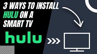 How to Install Hulu on ANY Smart TV (3 Different Ways)