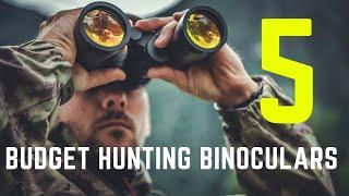 5 BEST BUDGET FRIENDLY HUNTING BINOCULARS