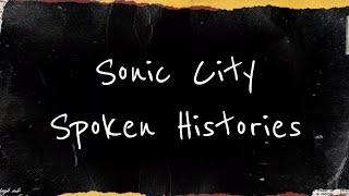 Sonic City: Spoken Histories Sneak Peek!