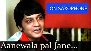 'Aane Wala Pal' On Saxophone By Prithvi Singh