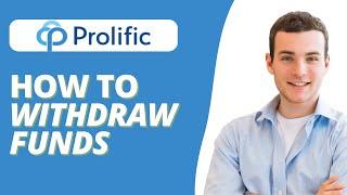 How to Withdraw Funds From Prolific & Payment Proof