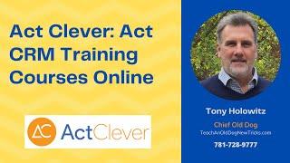 Act Clever: Act CRM Training Courses Online