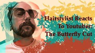 Hair Stylist Reacts to Youtuber: The Butterfly Cut