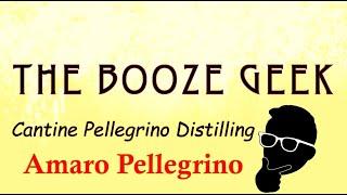 The Booze Geek - Ep. #326 - Cantine Pellegrino Distilling: Amaro Pellegrino