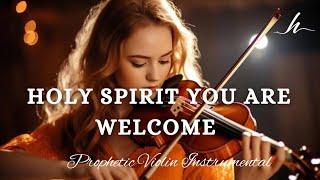 Violin Instrumental Worship/HOLY SPIRIT YOU ARE WELCOME/Background Prayer Music