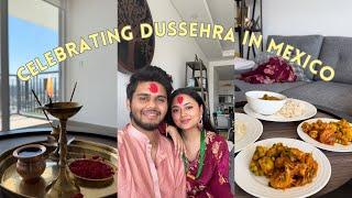 Celebrating Dasai in Mexico, Dasai special cooking, husband rating my dishes and more