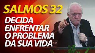 Salmos 32 -  Decida enfrentar o problema da sua vida | Pastor Paulo Seabra