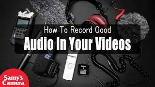 How To Record Good Audio In Your Next Video