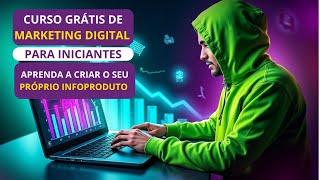 MARKETING DIGITAL CURSO GRÁTIS PARA INICIANTES | APRENDA A CRIAR O SEU PRÓPRIO INFOPRODUTO 2025