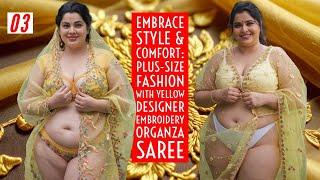 Embrace Style & Comfort: Plus-Size Fashion with Yellow Designer Embroidery Organza Saree