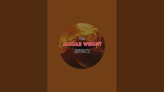 The Jaguar Wright Effect is live!