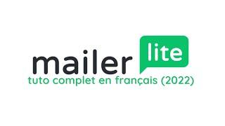 Tutoriel Complet MailerLite en français (édition 2022) - La nouvelle version de MailerLite