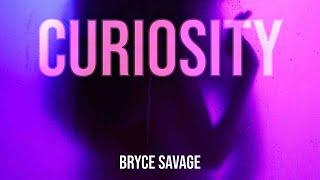 Bryce Savage - Curiosity