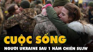 Cuộc sống của người Ukraine sau một năm chiến sự