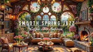 Cozy Spring Coffee Shop Ambience with Smooth Jazz Instrumental MusicBackground Music for Work,Study