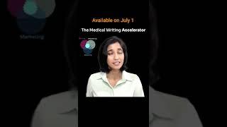 Introducing The Medical Writing Accelerator: Available on July