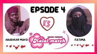 HALAL MATCH HAUSA | EPISODE 4