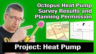 Project Heat Pump: Octopus Survey Results and Planning Permission