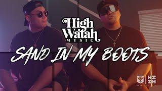 High Watah - Sand In My Boots (Official Music Video)