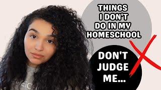 THINGS We DON'T DO IN OUR HOMESCHOOL & HERE'S WHY | Homeschool Diaries #1
