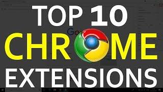 Top 10 Chrome Extensions That Are Amazingly Useful! - Best Chrome Extensions 2018