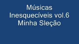 Músicas Inesquecíveis vol 6