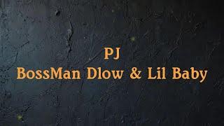 BossMan Dlow feat Lil Baby-PJ -(Lyrics)