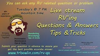 Live RV'ing Questions & Answers... Ask me any RV related question