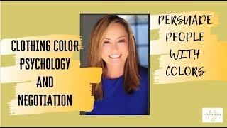 Clothing Color Psychology and Negotiation (Persuade People with Colors)