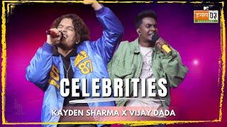 Celebrities | Kayden Sharma, Vijay Dada | MTV Hustle 03 REPRESENT