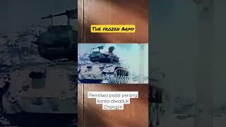 The Frozen Army||Pertempuran pada cuaca ekstrim membuat ratusan tentara membeku pada Perang Korea