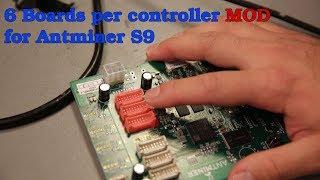 Antminer S9 - 6 Boards per Controler Modification