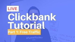 Clickbank For Beginners - Part 1 (Live): Free Traffic