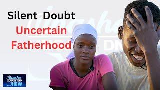 SILENT DOUBT, UNCERTAIN FATHERHOOD:TINASHE MUGABE DNA SHOW S14 EP20 #dnashow #youtube #tinashemugabe