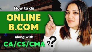 All about ONLINE B.COM degree | What is Online Bcom degree? How to apply? Where to apply? Fees?