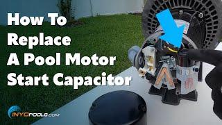 How To Replace A Pool Motor Start Capacitor