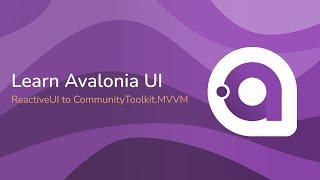 Learn Avalonia UI - Replace ReactiveUI with CommunityToolkit.Mvvm