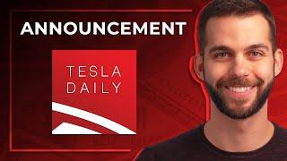 Tesla Daily: An Announcement